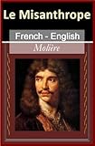 Le Misanthrope [French English Bilingual Edition] - Paragraph by Paragraph Translation (French Edition)