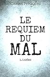 LE REQUIEM DU MAL: TOME 1. L'ABÎME (French Edition) by CARINE PITOCCHI