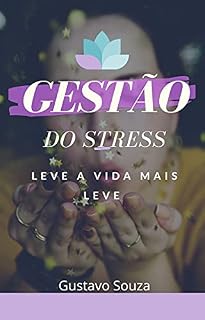 Livro Gestão do Stress: Leve a Vida Mais Leve
