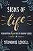 Signs of Life: Resurrecting Hope out of Ordinary Losses by Stephanie Lobdell