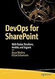 DevOps for SharePoint: With Packer, Terraform, Ansible, and Vagrant
