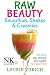 Raw Beauty, Smoothies, Shakes & Creamies: No sugar, dairy, soy, grains, gluten, or chemicals! (Beaut by Mrs. Laurie Vukich