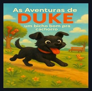 As aventuras de Duke: Um bicho bom pra cachorro (As aventuras de Duke, um bicho bom pra cachorro Livro 1)