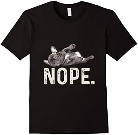 Mens Nope Lazy French Bulldog Dog Lover Gift T-Shirt Medium Black
