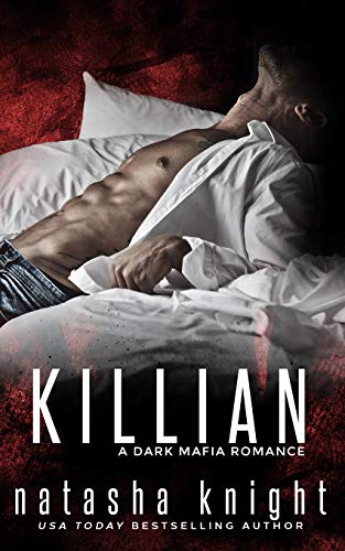 Killian: a Dark Mafia Romance (Benedetti Brothers Book 4)