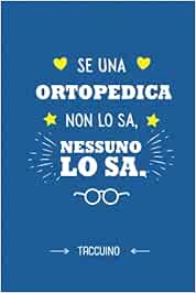 Se una Ortopedica non lo sa, nessuno lo sa: Quaderno appunti (A5) | Regalo per una Ortopedica | Regali per il compleanno o Natale