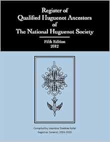 Amazon Com Register Of Qualified Huguenot Ancestors Of