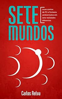 Livro Sete Mundos: Nove contos de FC e Fantasia ambientados em sete realidades diferentes