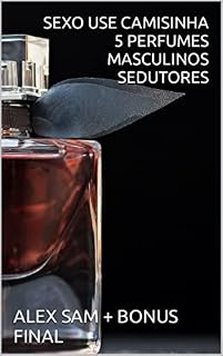 Livro SEXO USE CAMISINHA 5 PERFUMES MASCULINOS SEDUTORES