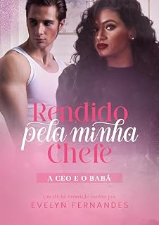 Livro Rendido pela minha chefe: A CEO e o Babá