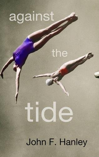 Against The Tide Hanley John 9781780882987 Amazon Com Books Against The Tide Hanley John 9781780882987 Amazon Com Books
