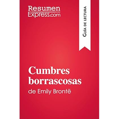 Cumbres borrascosas de Emily Brontë (Guía de lectura): Resumen y análisis completo Cumbres borrascosas de Emily Brontë (Guía de lectura): Resumen y análisis completo