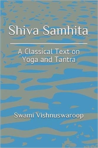 Shiva Samhita A Classical Text On Yoga And Tantra 7 4 17 Swami Vishnuswaroop Amazon Com Books
