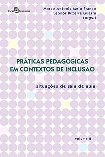 Livro Práticas Pedagógicas em Contextos de Inclusão: Situações de Sala de Aula – Vol. 2