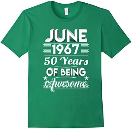 Mens June 1967 50 Years Of Being Awesome Shirt Large Kelly Green