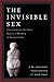 The Invisible Sex by 