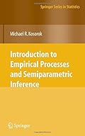 Introduction to Empirical Processes and Semiparametric Inference (Springer Series in Statistics)