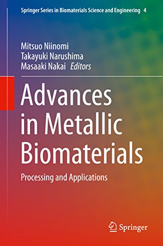 Advances in Metallic Biomaterials: Processing and Applications (Springer Series in Biomaterials Science and Engineering)