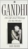 Gandhi: His Life and Message for the World by Louis Fischer (1982-12-07)