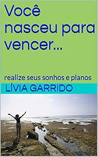 Livro Você nasceu para vencer...: realize seus sonhos e planos