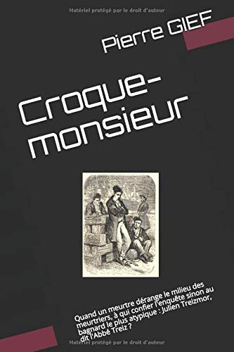 Croque Monsieur Quand Un Meurtre Derange Le Milieu Des Meurtriers