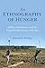 An Ethnography of Hunger: Politics, Subsistence, and the Unpredictable Grace of the Sun (Framing the Global)