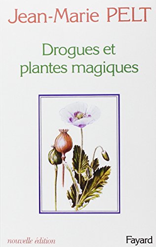 Drogues et plantes magiques (French Edition) by Jean-Marie Pelt (Paperback)