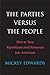 The Parties Versus the People: How to Turn Republicans and Democrats into Americans