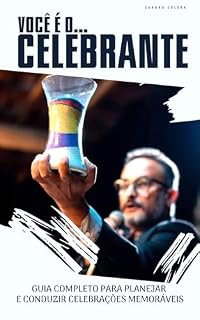 Livro CURSO DE CELEBRANTE DE CASAMENTO: VOCÊ É O CELEBRANTE - Guia completo para planejar e conduzir celebrações memoráveis”