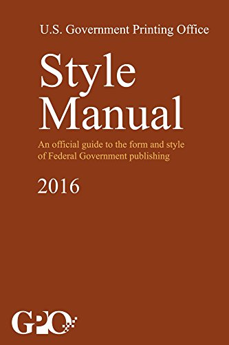 Style Manual: An Official Guide to the Form and Style of Federal Government Publishing