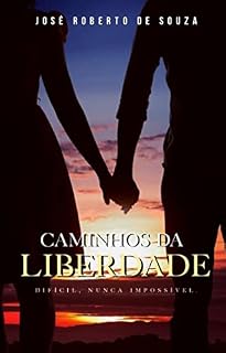 Livro Caminhos da liberdade: Dificil... Nunca impossível