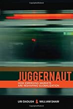 Juggernaut: How Emerging Powers Are Reshaping Globalization