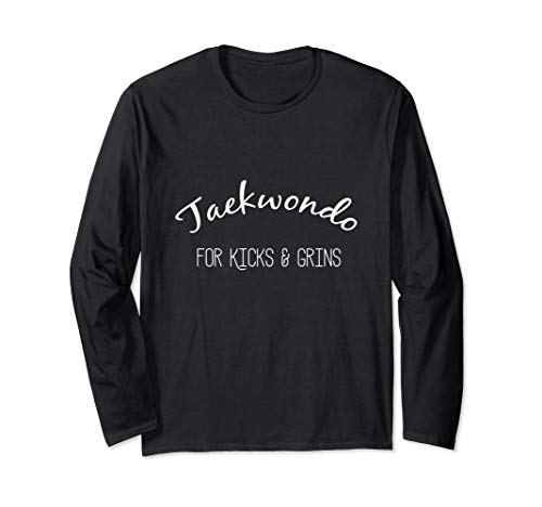 Martial Arts Taekwondo Kicks and Grins Long Sleeve T-Shirt