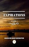 Expirations - Livre 1: Recueil de poèmes (French Edition) by
