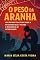 Livro O Peso da Aranha : Um Tratado Exaustivo sobre a Psicopatologia , Trauma e Resiliência de Peter Parker