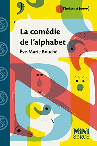 La comédie de l'alphabet by Eve-Marie Bouché
