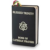 Blessed Trinity Book of Catholic Prayers Black Deluxe Cover 408 Pages (Prayers for Almost Every Occasion, Colored Ribbon Bookmarks)