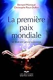 La première paix mondiale : Un itinéraire vers la conscience by