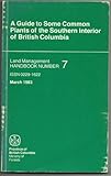 Front cover for the book A Guide to Some Common Plants of the Southern Interior of British Columbia by Karen Angove