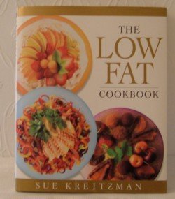 The Low Fat Cookbook by Sue Kreitzman (Hardcover)
