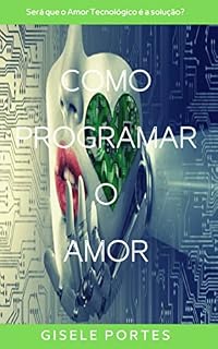 Livro Como Programar o Amor