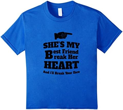 Kids My Best Friend Break Her Heart Break Your Face T-Shirt 8 Royal Blue