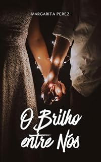 Livro O Brilho Entre Nós: Uma História de Amor Que Ilumina a Escuridão