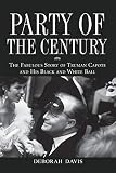 Party of the Century: The Fabulous Story of Truman Capote and His Black and White Ball by Deborah Davis