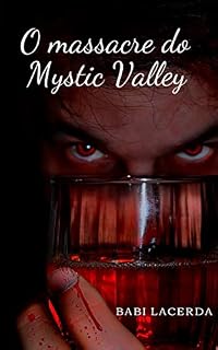 Livro O Massacre do Mystic Valley (Autora Babi Lacerda Livro 1)