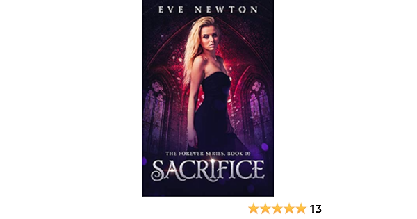 Amazon Com Sacrifice The Forever Series Book 10 A Reverse Harem Fantasy Ebook Newton Eve Kindle Store