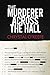 The Murderer Across the Hall by Chrystal O'Keefe