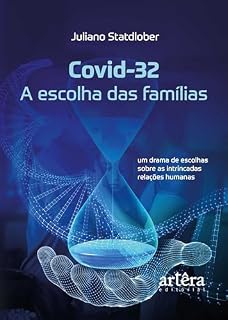Livro Covid-32 – A Escolha das Famílias: Um Drama de Escolhas Sobre as Intrincadas Relações Humanas