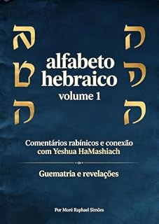 Livro Alfabeto Hebraico : Comentários rabínicos e conexão com Yeshua HaMashiach