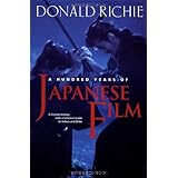 A Hundred Years of Japanese Film: A Concise History, with a Selective Guide to Videos and DVDs